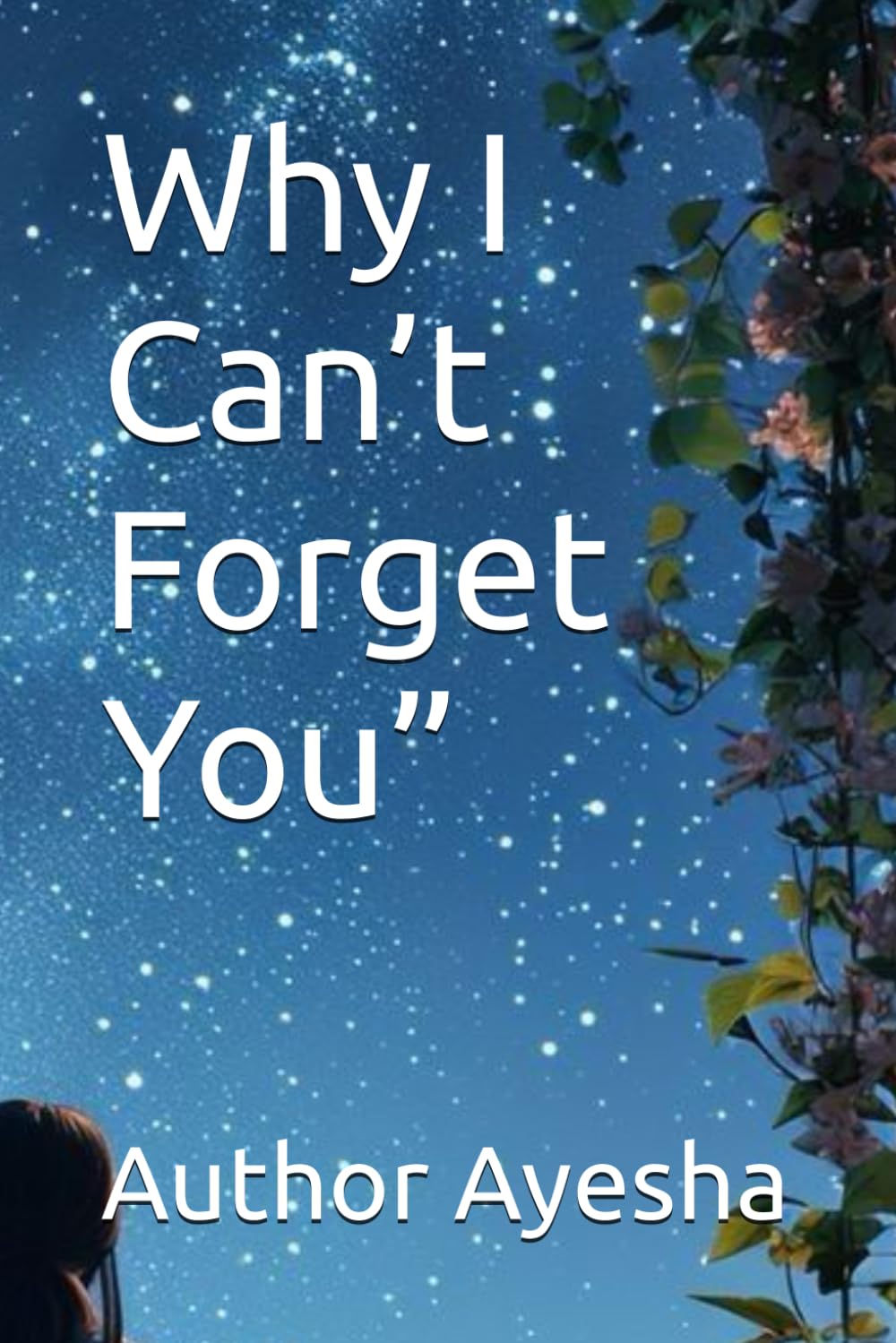 Why I Can’t Forget You”