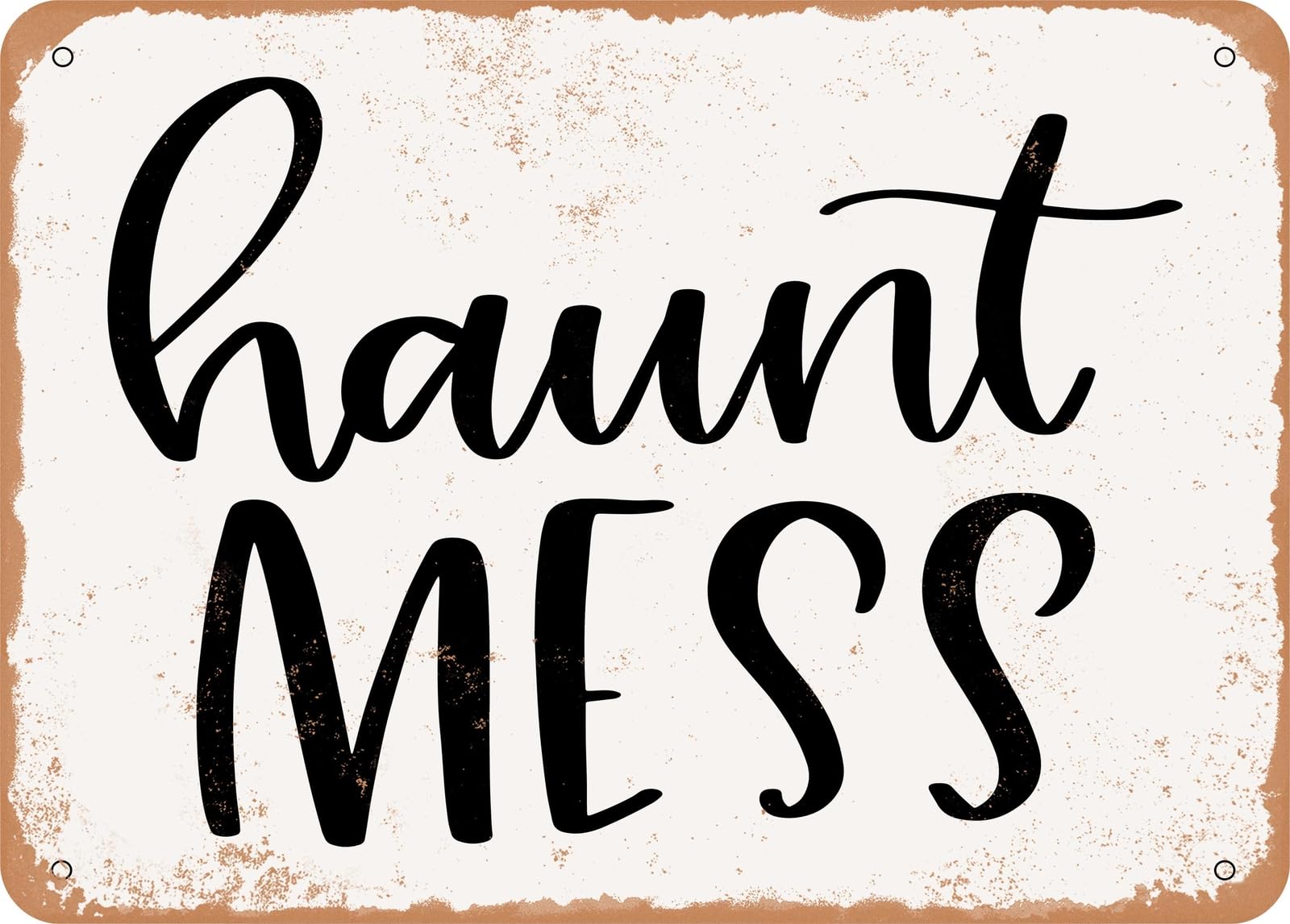 Metal Sign - Haunt Mess - Vintage Look Sign home decor