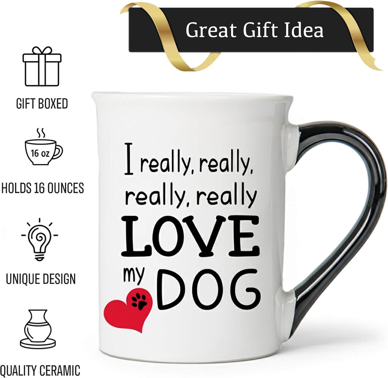 Cottage Creek Coffee Cups | I Really, Really Love My Dog 16oz Ceramic Coffee Mug | Ideal I Love My Dog Gifts for Women, Men | Funny Gifts for Mom, Dad, Girlfriend, Boyfriend - Image 6