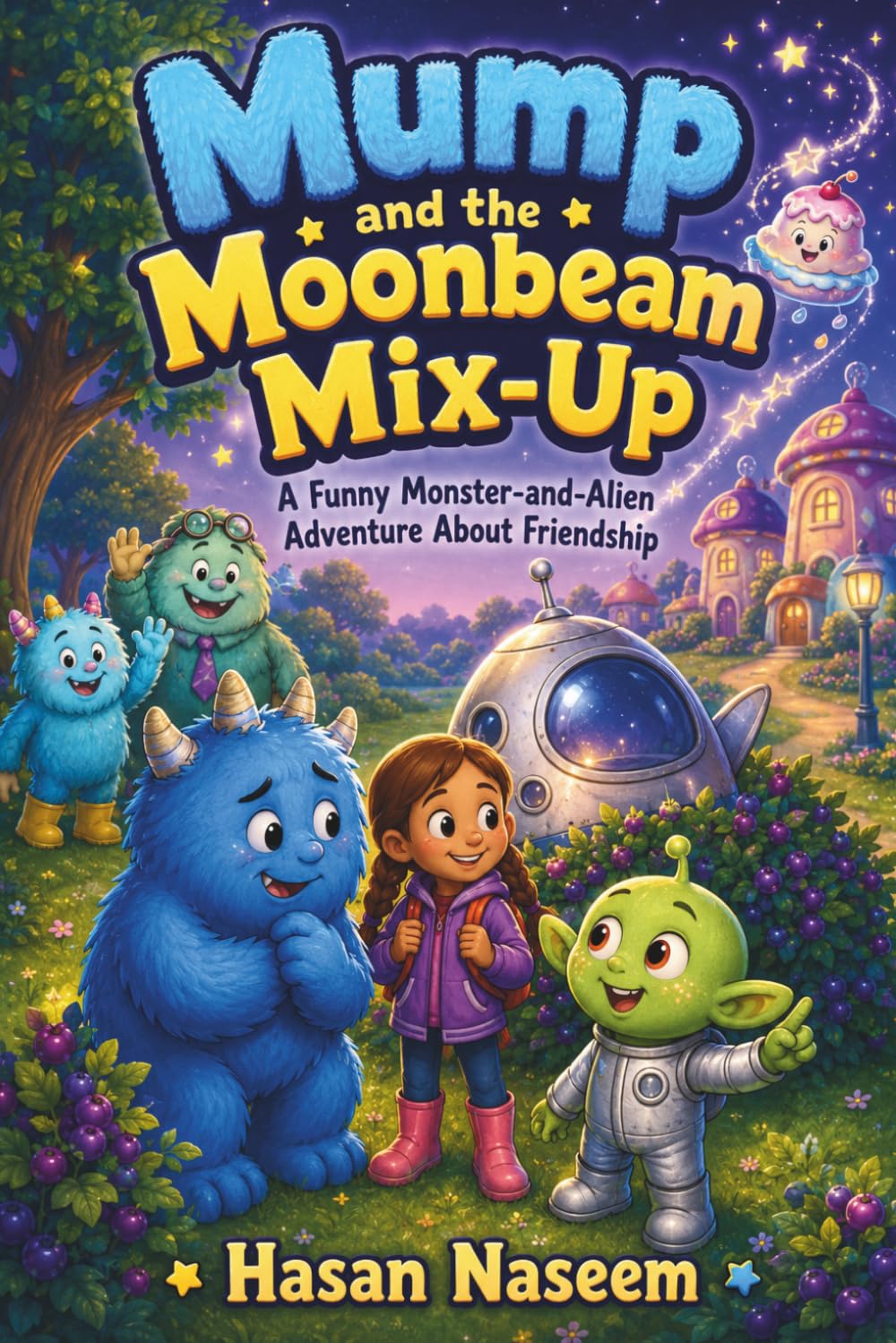 Mump and the Moonbeam Mix-Up: A Funny Monster-and-Alien Adventure About Friendship