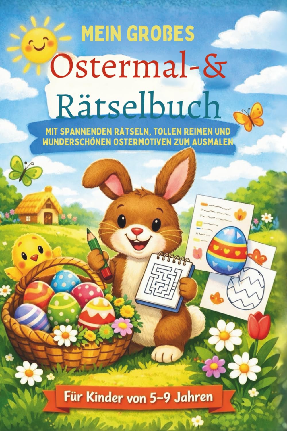 Mein großes Ostermal- & Rätselbuch: Mit spannenden Rätseln, tollen Reimen und wunderschönen Ostermotiven zum Ausmalen