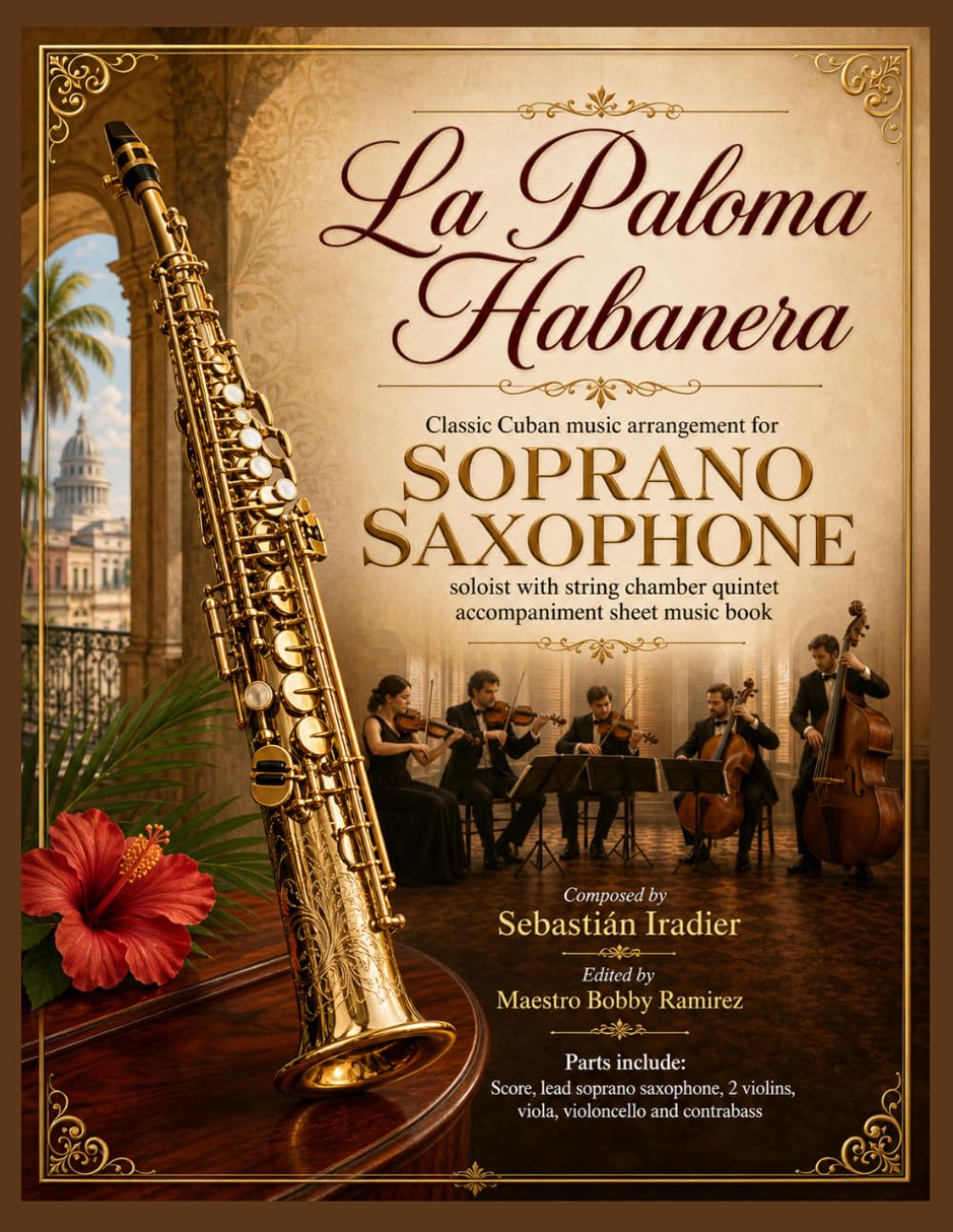 La Paloma Habanera - Classic Cuban music arrangement for Soprano Saxophone Soloist: with string chamber quintet accompaniment sheet music book