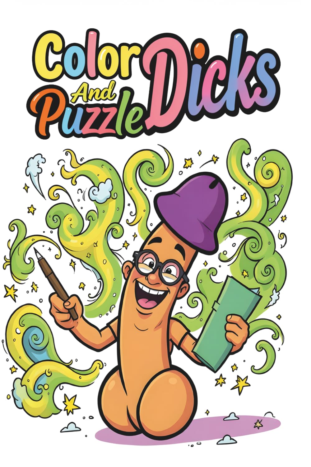 Color And Puzzle Dicks – A Coloring And Activity Book: Hilarious White Elephant & Gag Gift – Cheeky Coloring, Silly Mazes & Puzzles for Bachelorette Parties and Adult Fun