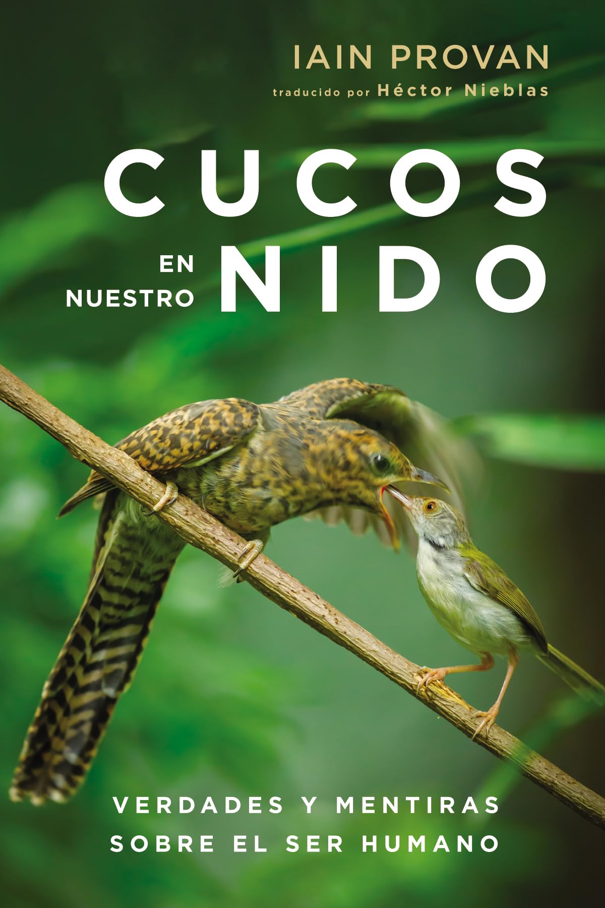 Cucos en nuestro nido: Verdades y mentiras sobre el ser humano
