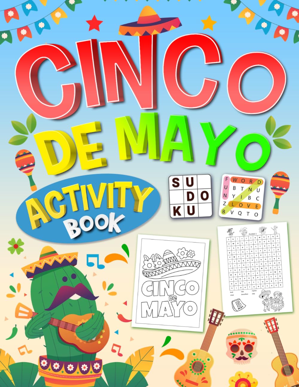 Cinco de Mayo Activity Book for Kids Ages 7–10: 110 Fun Pages of Puzzles, Mazes, Word Search, Sudoku & Coloring – A Mexican-Themed Activity Book for Kids