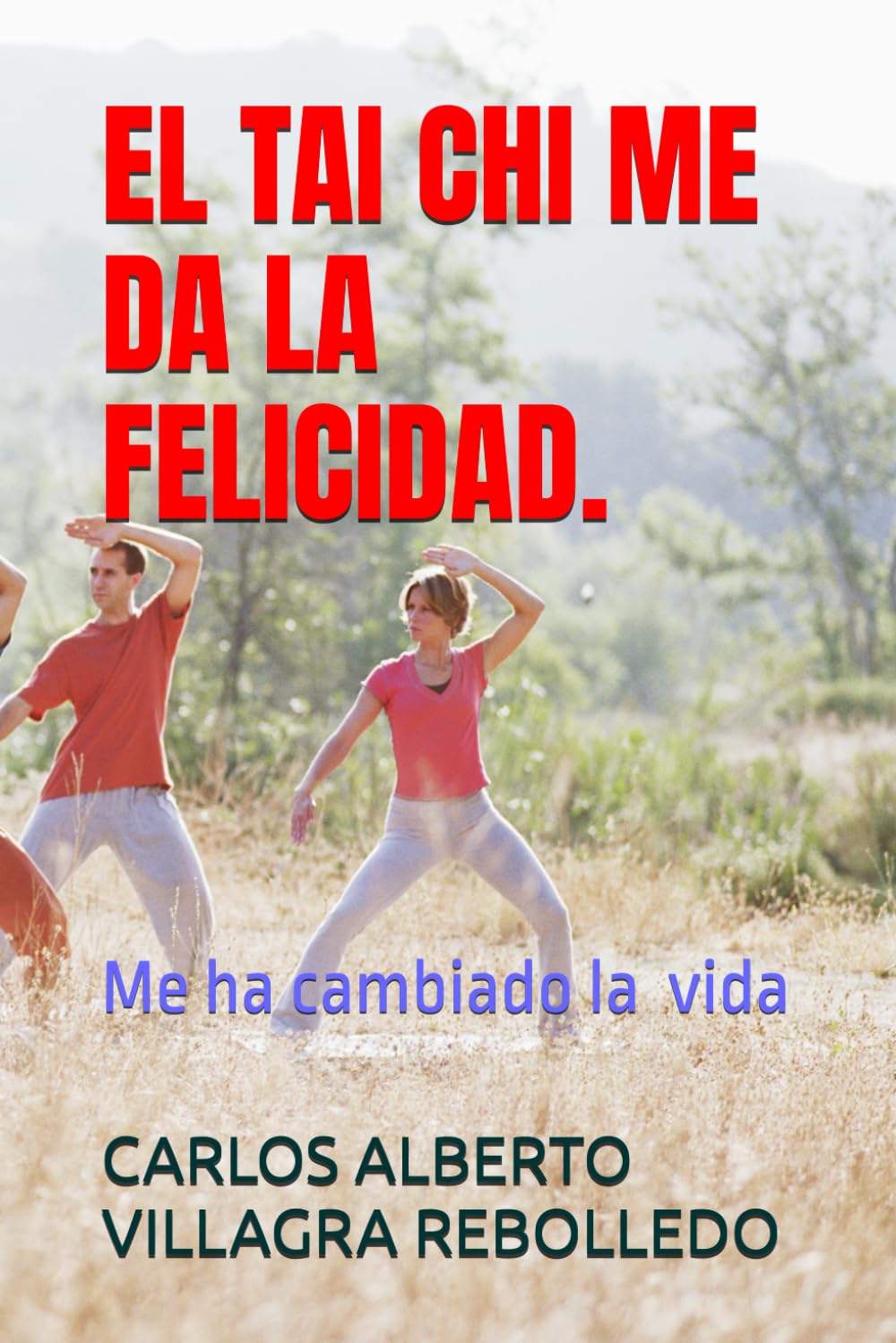 EL TAI CHI ME DA LA FELICIDAD.: Me ha cambiado mi vida