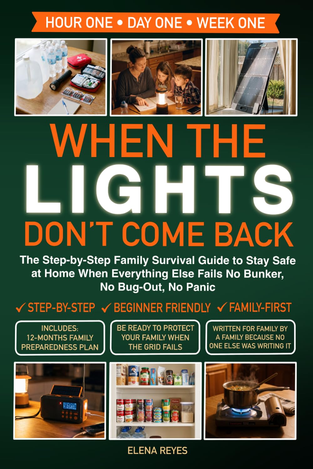 When the Lights Don't Come Back: The Step-by-Step Family Survival Guide to Stay Safe at Home When Everything Else Fails. No Bunker, No Bug-Out, No Panic