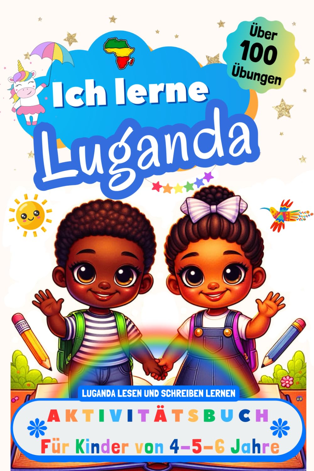 Ich lerne Luganda, Aktivitätsbuch für Kinder von 4 - 5 - 6 Jahre: Arbeitsbuch: Über 100 Übungen. Luganda lesen und schreiben lernen
