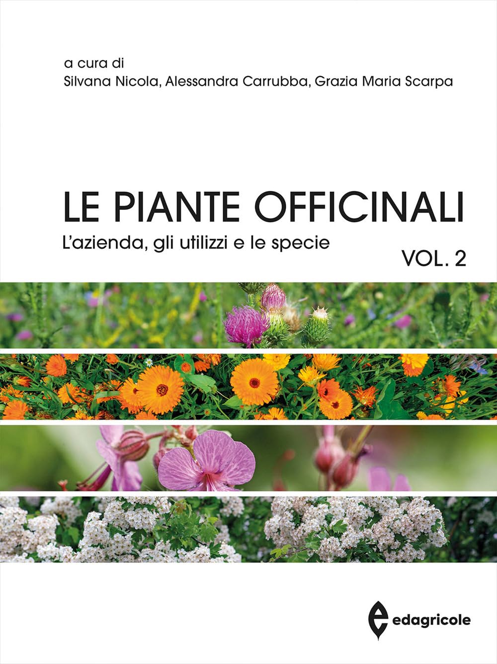Le piante officinali. L' azienda, gli utilizzi e le specie (Vol. 2)