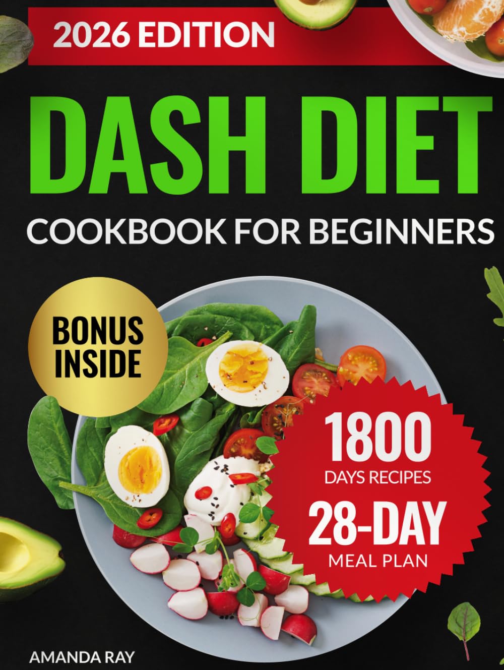 DASH Diet Cookbook for Beginners: The Ultimate Guide with 1800 Days of Healthy, Easy & Delicious Low Sodium Recipes to Lower Blood Pressure. Includes
