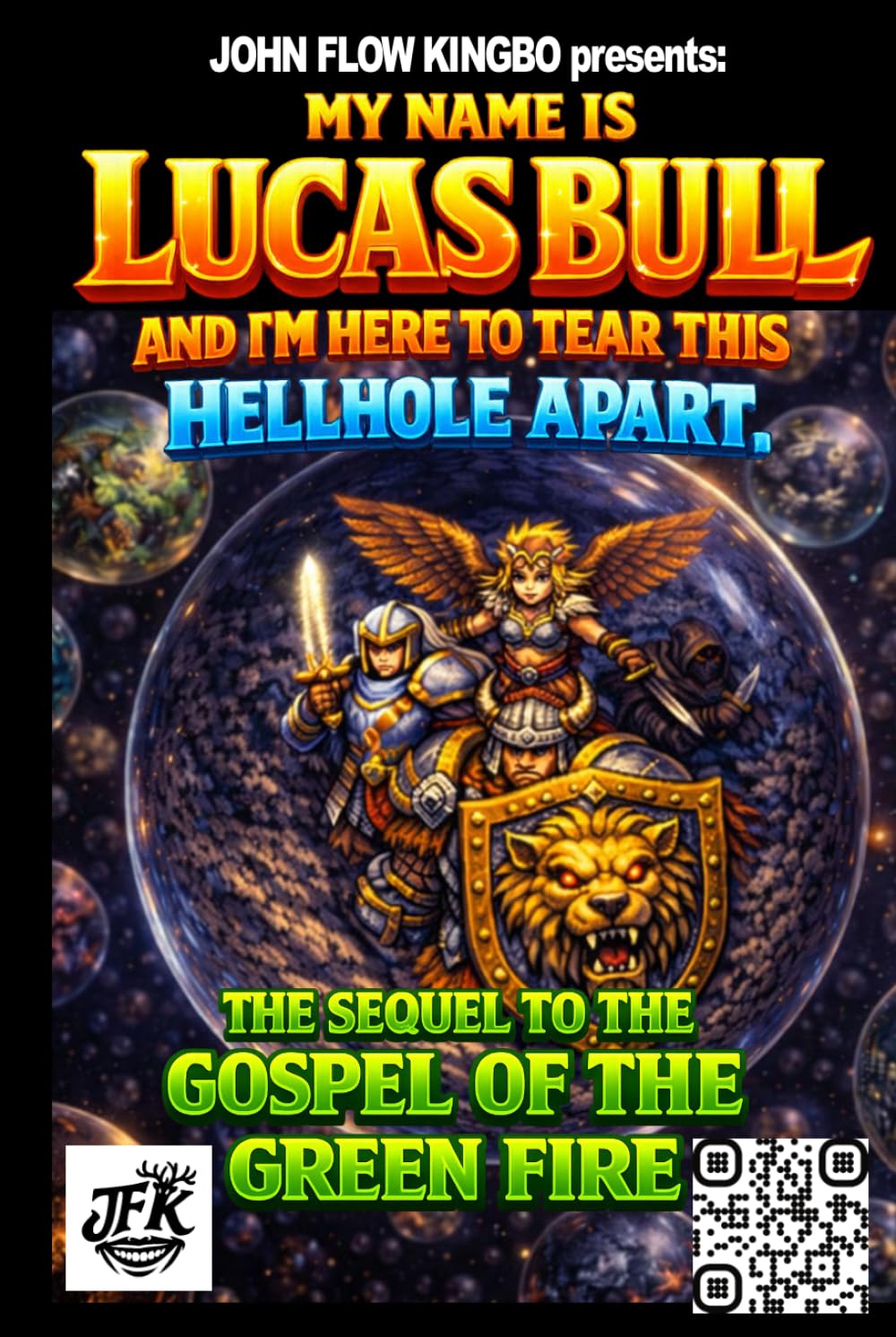 MY NAME IS LUCAS BULL: I'M HERE TO TEAR THIS HELLHOLE APART. (JOHN FLOW KINGBO SAGA)