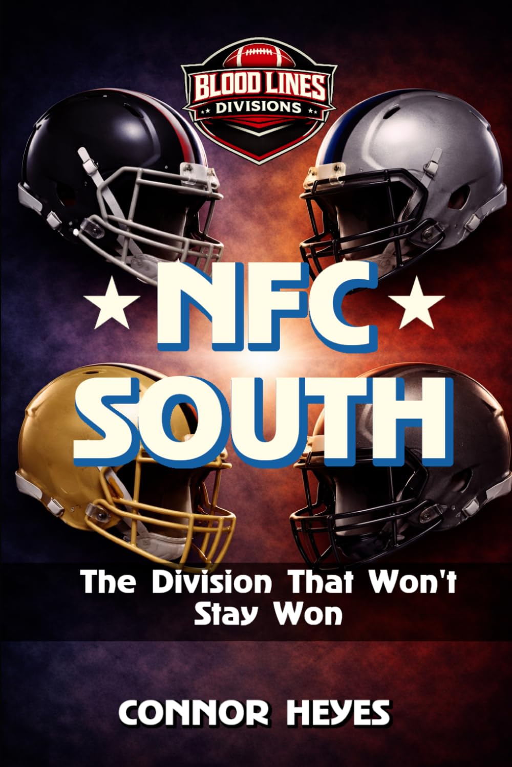 NFC South: The Division That Won’t Stay Won (Blood Lines: American Football’s Greatest Rivalries)
