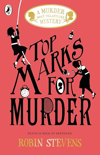 Top Marks For Murder: A Murder Most Unladylike Mystery (A Murder Most Unladylike Mystery, 8)
