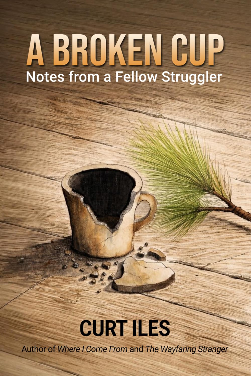A Broken Cup: Notes from a Fellow Struggler
