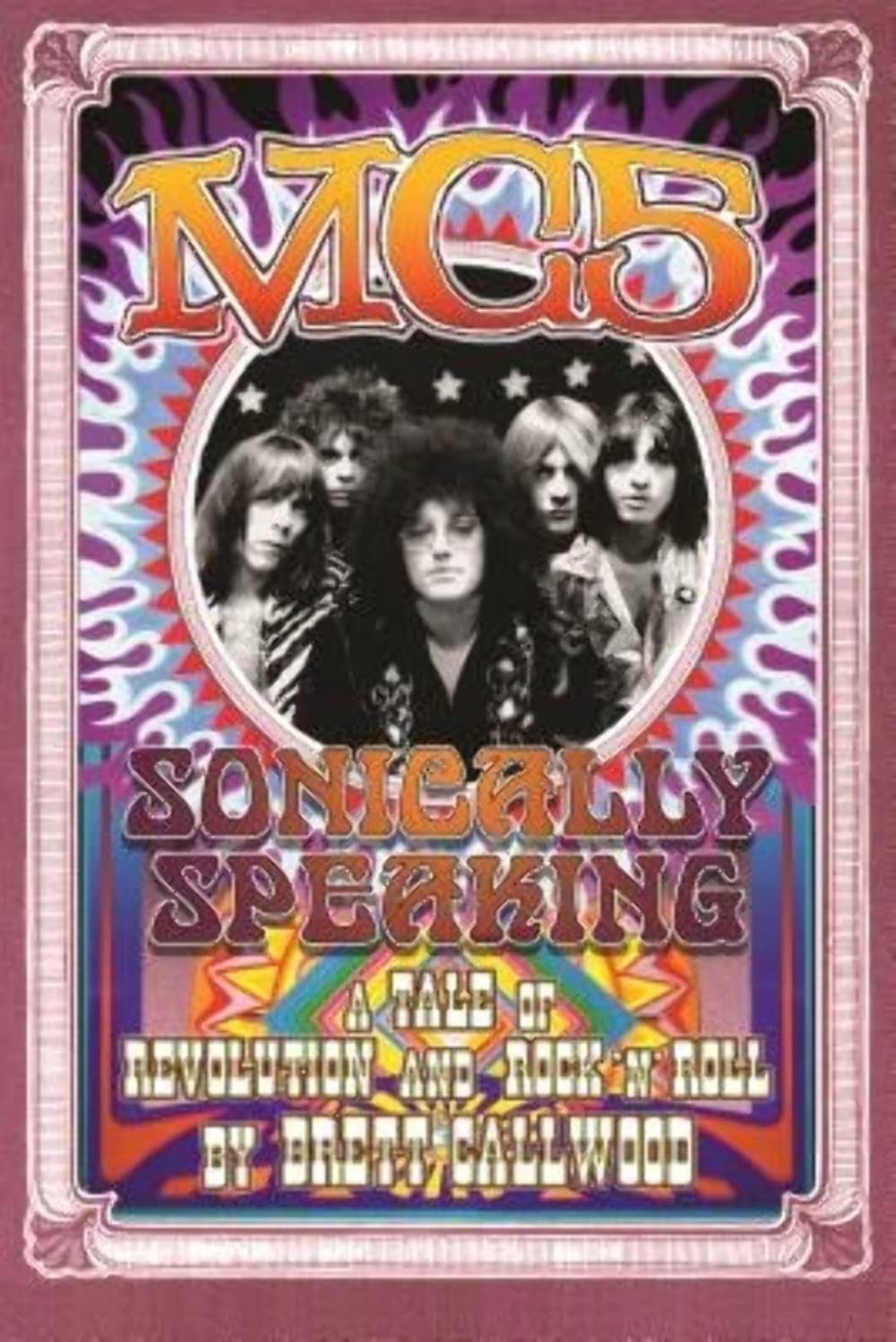 Buy MC5 Sonically Speaking: A Tale of Revolution and Rock 'n' Roll (Painted Turtle Press) — BookShops.in
