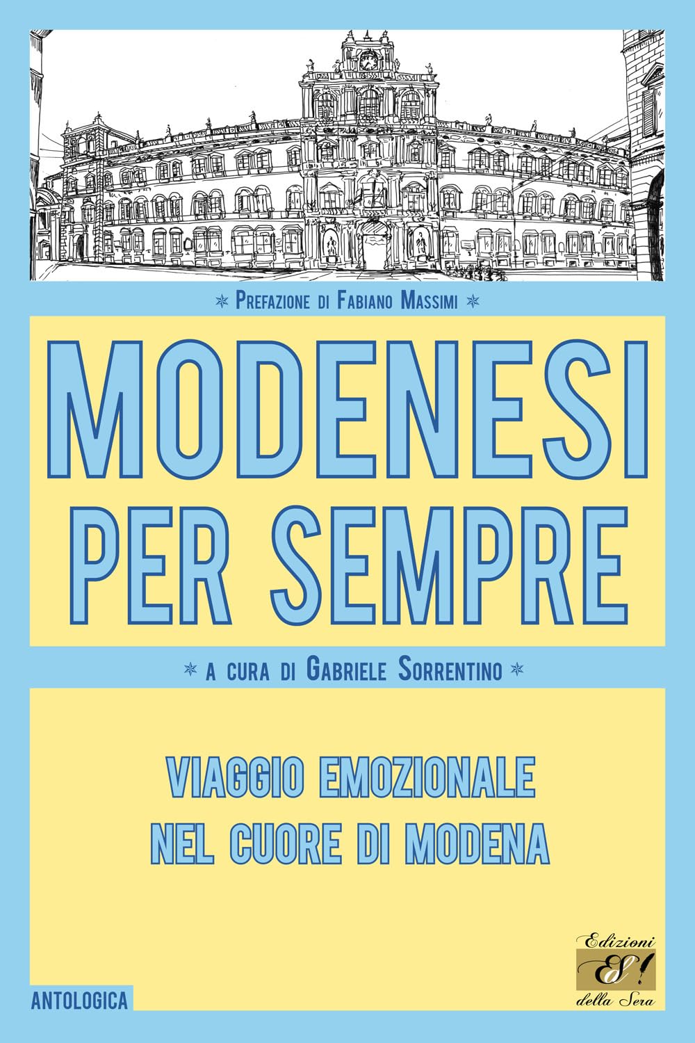 Modenesi Per Sempre. Viaggio Emozionale Nel Cuore Di Modena - 4