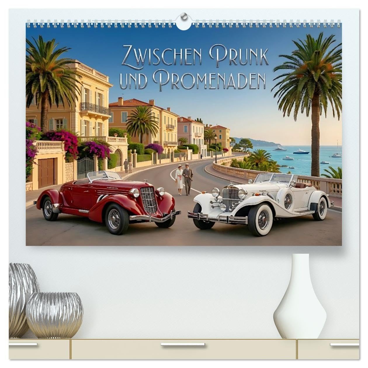 Zwischen Prunk und Promenaden (hochwertiger Premium Wandkalender 2027 DIN A2 quer), Kunstdruck in Hochglanz: Als die Autos noch Charakter hatten