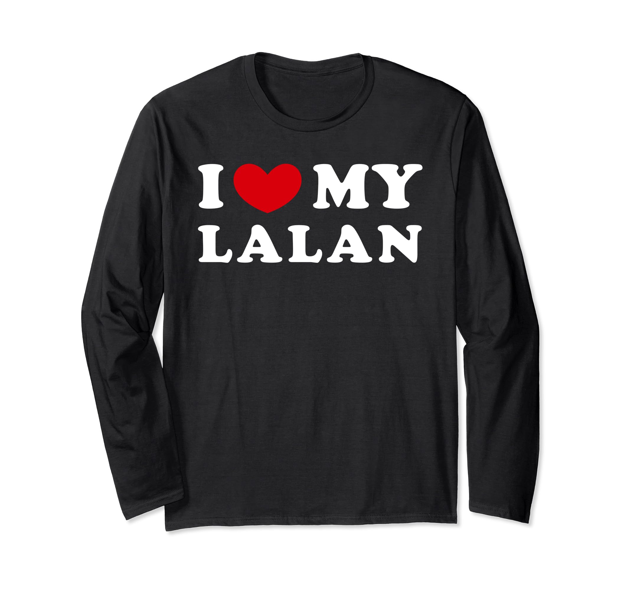 Personalized For Lalan & FriendsI Love My Lalan, I Heart My Lalan Long Sleeve T-Shirt