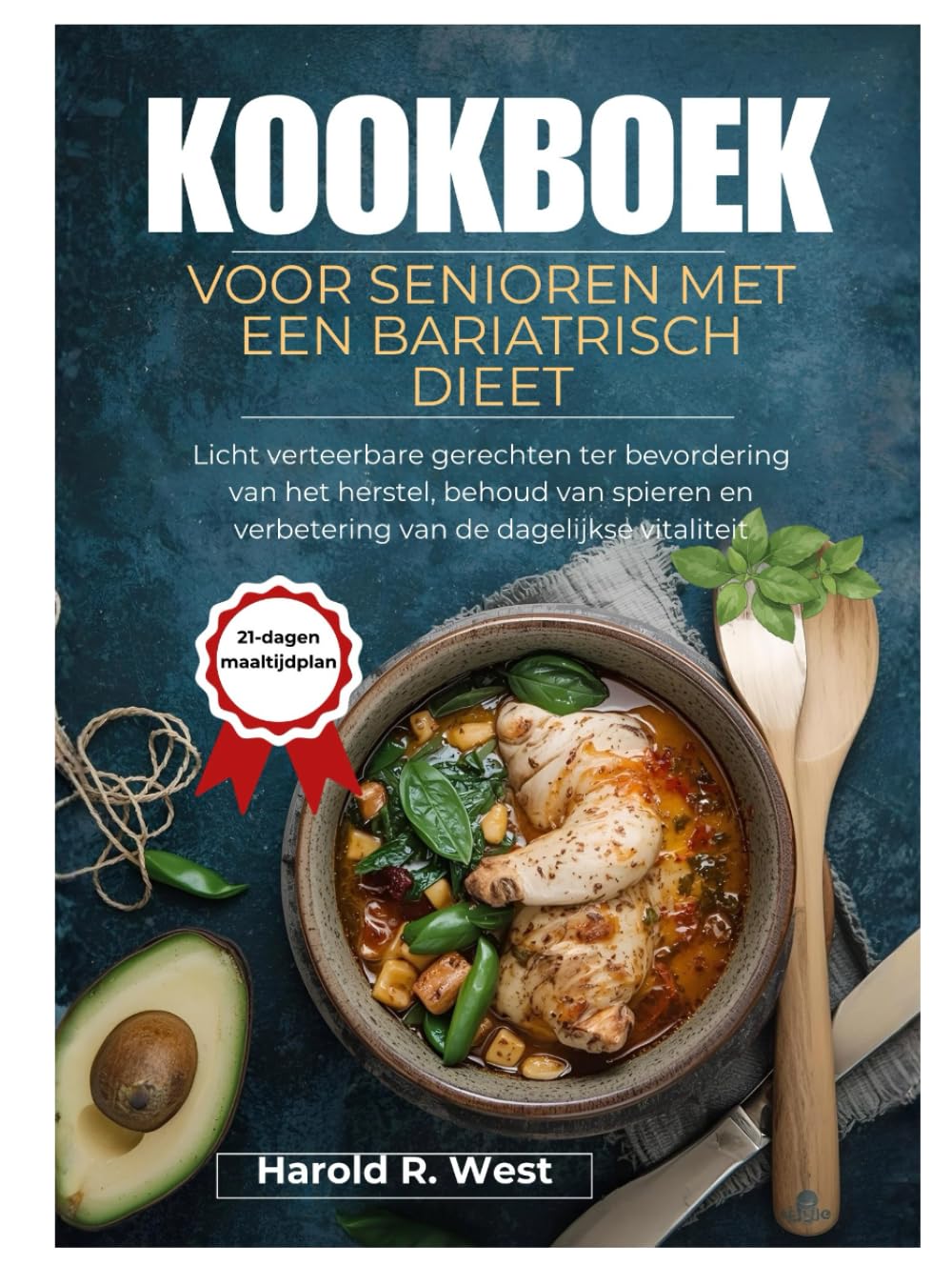 KOOKBOEK VOOR SENIOREN MET EEN BARIATRISCH DIEET: Licht verteerbare gerechten ter bevordering van het herstel, behoud van spieren en verbetering van de dagelijkse vitaliteit (Simple Recipe Cookbooks)