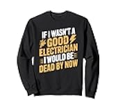 Clever Electrical Engineer Saying for Trade Experts Sweatshirt