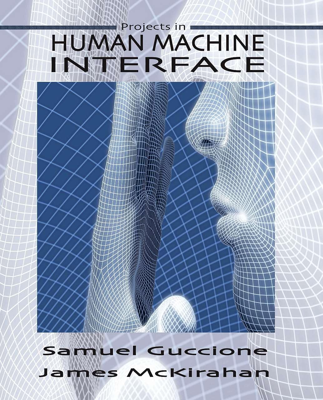 Human Machine Interface: Concepts and Projects (Volume 1)