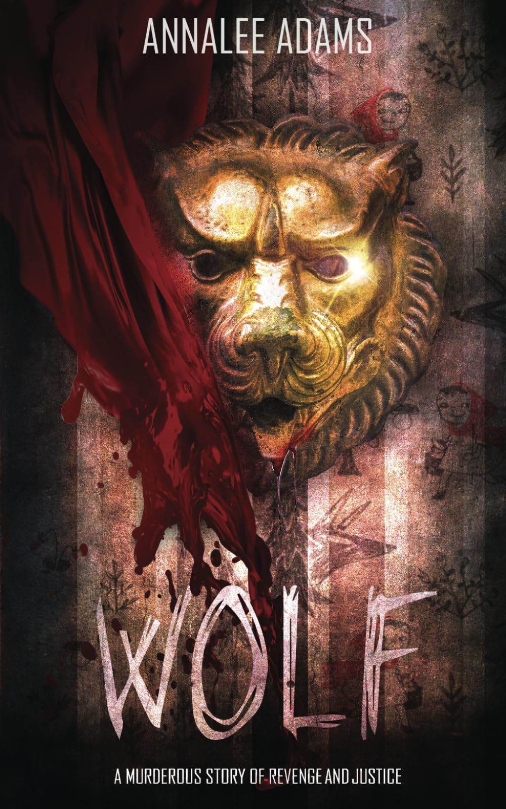 Wolf: A murderous story of revenge and justice: Part of the Red Riding Hood Gruesome Fairytale books