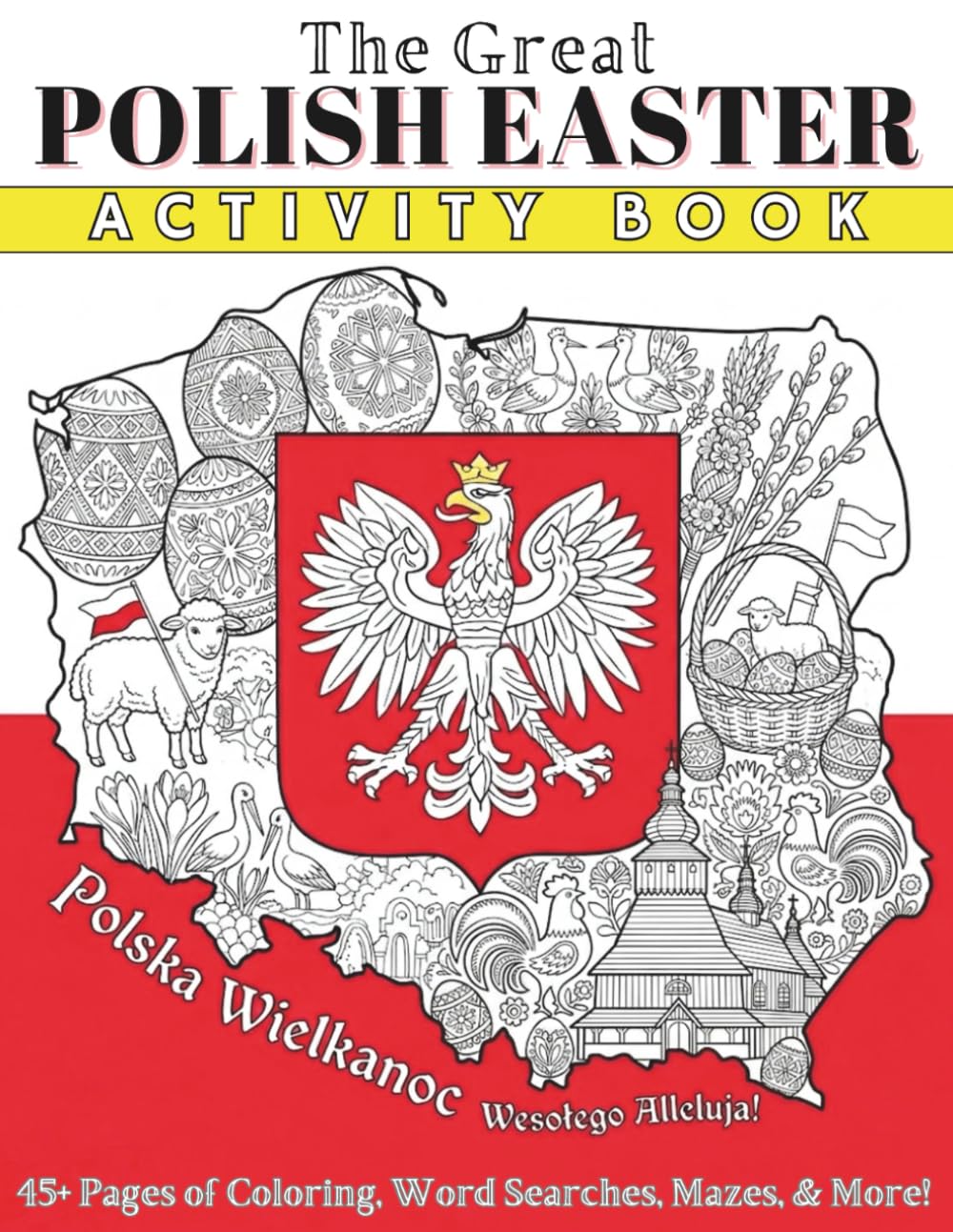 The Great Polish Easter Activity Book: Coloring, Word Searches, Mazes, and Hidden Pictures — A Cultural Celebration for Children (Learn About Poland)