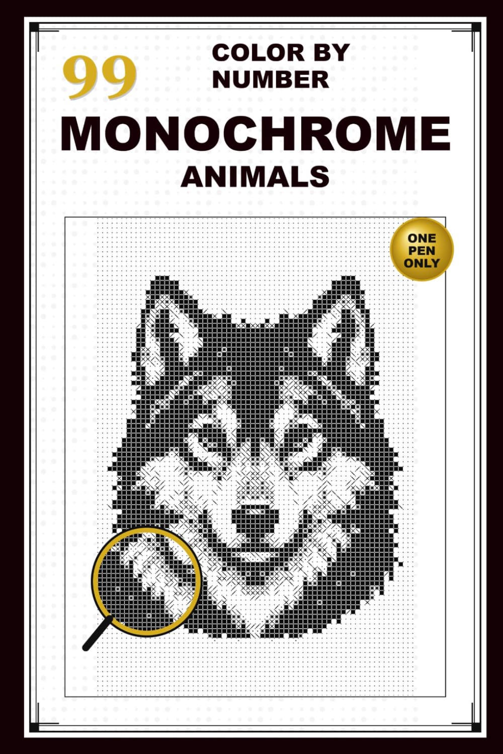 99 Color by Number Monochrome Animals : One Pen Monochrome Mystery Coloring Book for Adults with Hidden Pixel Animal Reveals, Relaxation, and Stress Relief