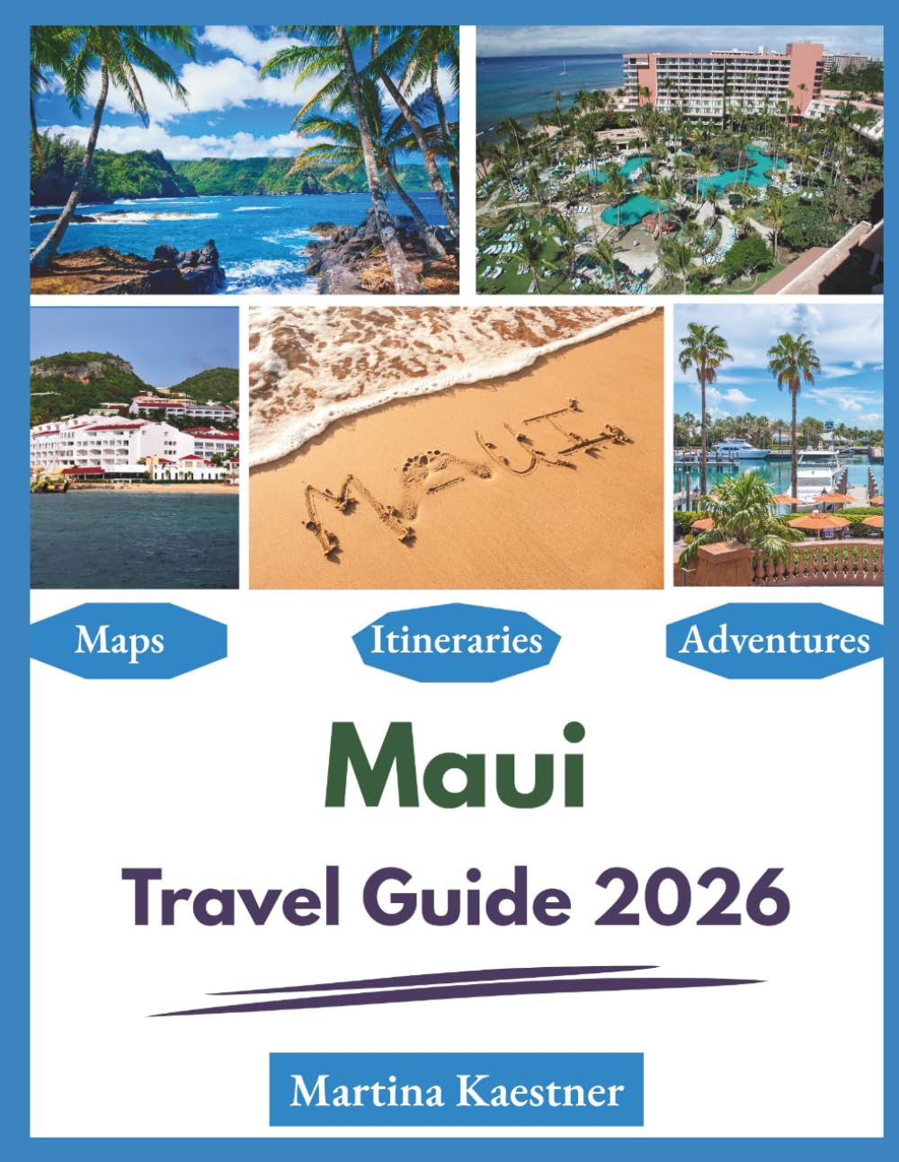 Maui Travel Guide 2026: "Adventures, Best Sights, Local Experiences"