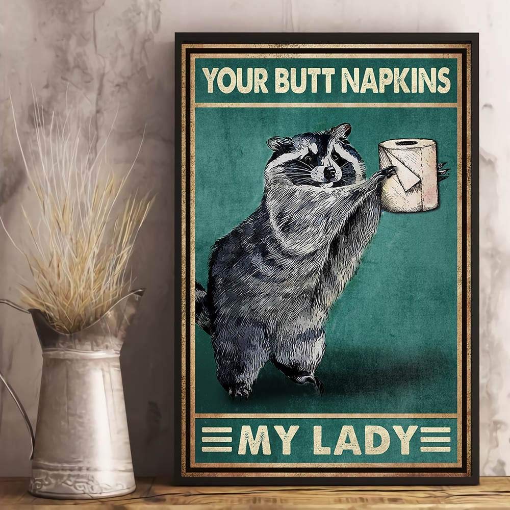 Your Butt Napkins My Lady Raccoon Funny Poster Bathroom Decor Garage Wall Decor Metal Sign Poster 12x16 inch