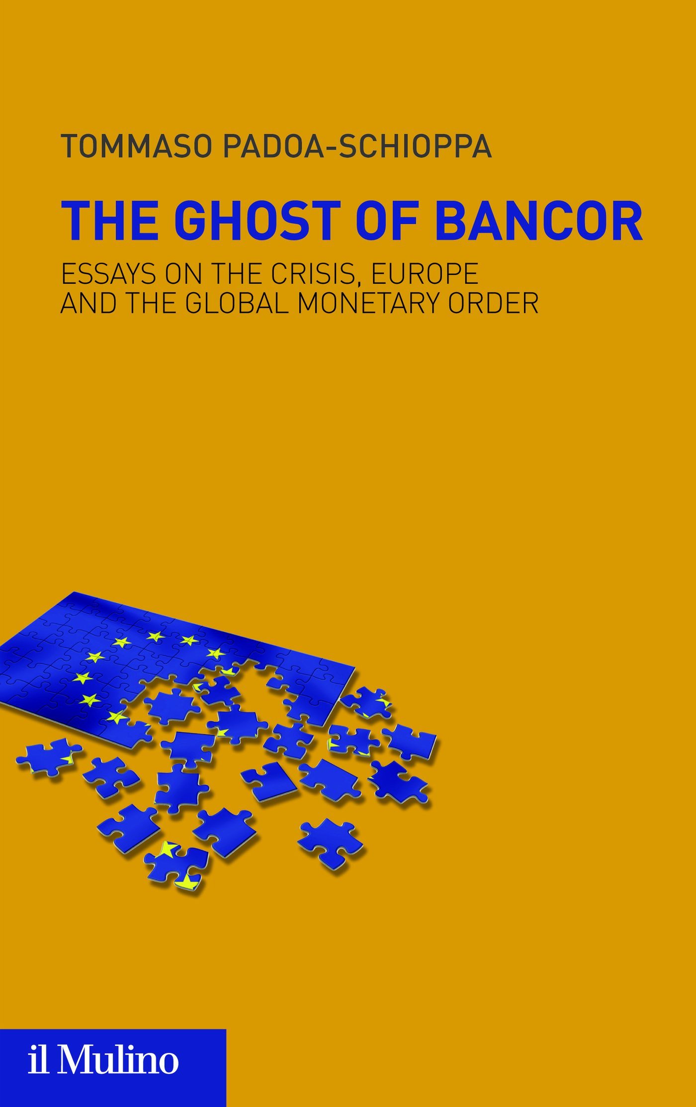 The ghost of Bancor. Essays on the crisis, Europe and the global monetary order