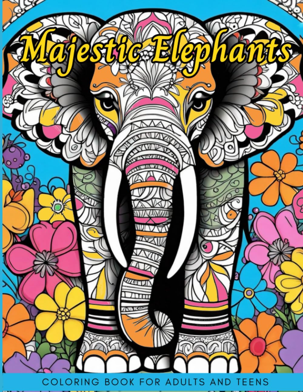 Hot TrendzElephant Coloring Book for Adults and Teens: An Artistic Elephant Coloring Expedition for Adults