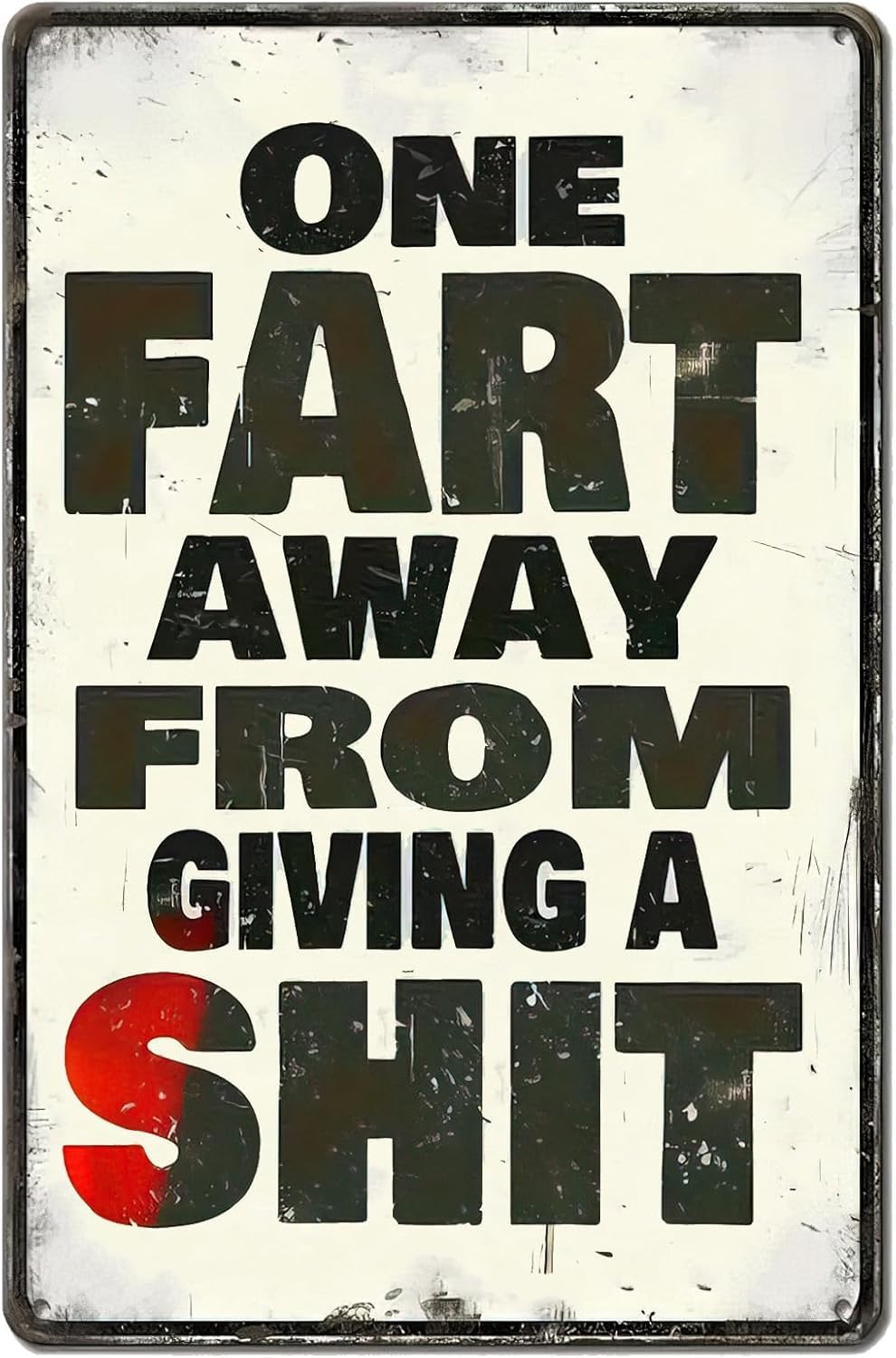 SMAZDFXX One Fart Away From Giving A Shit Retro Metal Sign, Motivational Art Poster Wall Decor Poster Metal Plaque for Home Cafe Bar Pub Garden Office Club Gym Decor 5.5"x8"
