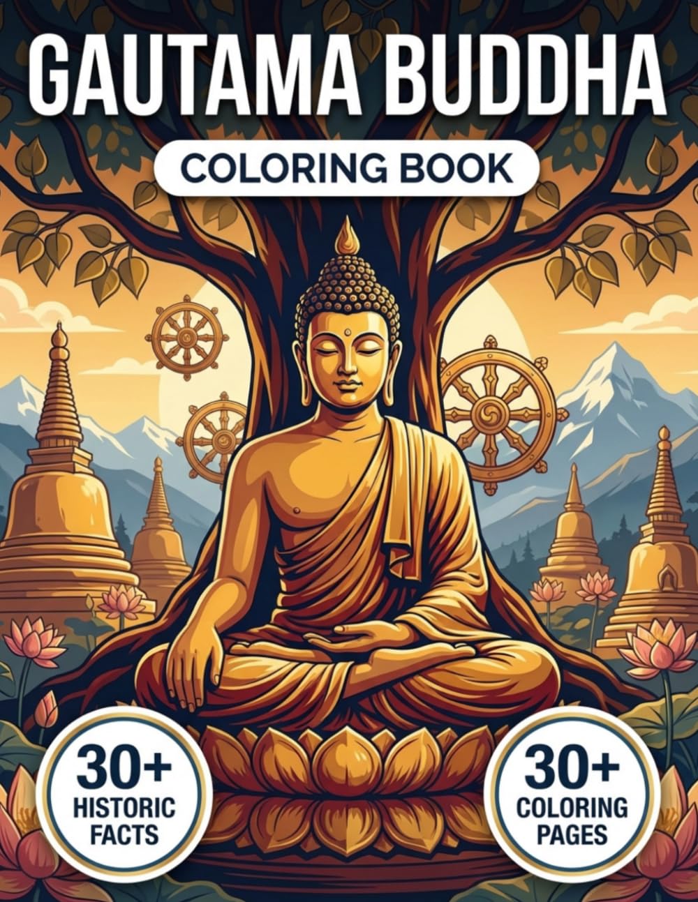 The Buddha Coloring Book: Step into Ancient India and Relive the True Story from Prince Siddhartha to Buddha | Realistic Illustrations, Chronological Journey and Educative Captions.
