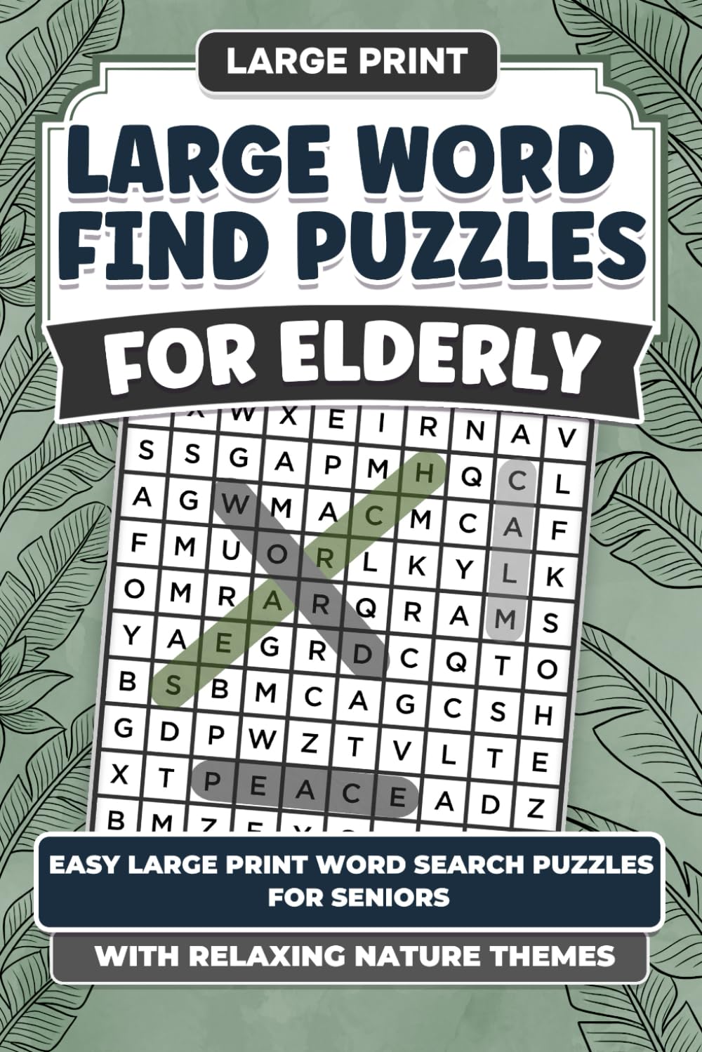 Large Word Find Puzzles for Elderly: Easy Large Print Word Search Puzzles for Seniors with Relaxing Nature Themes