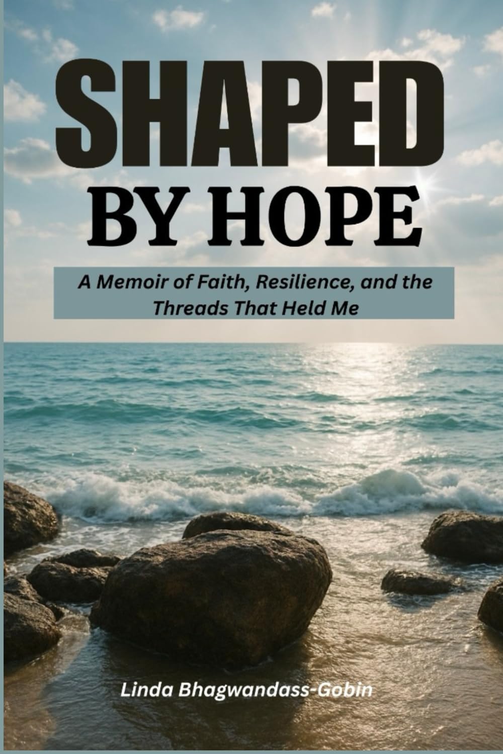 SHAPED BY HOPE: A Memoir of Faith, Resilience, and the Threads That Held Me.