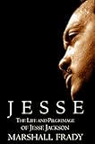 Jesse: The Life and Pilgrimage of Jesse Jackson