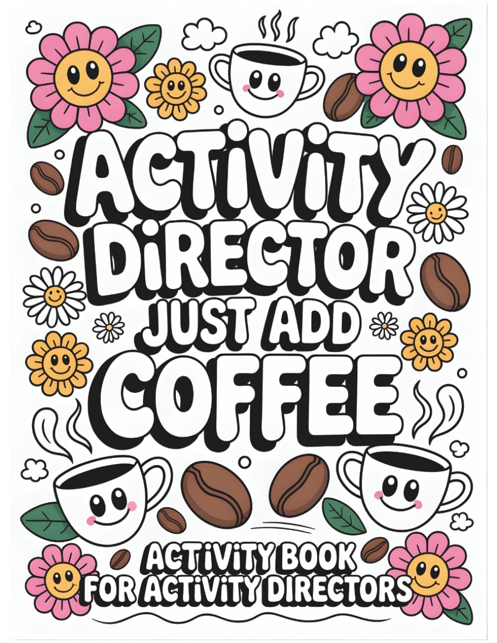 Activity Director Activity Book: Appreciation Gift for Activity Professionals Week For Activity Directors