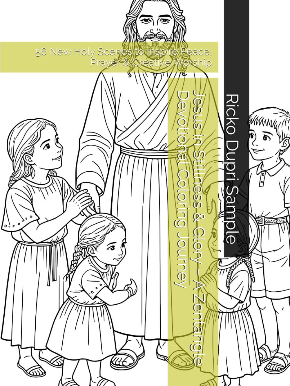 Jesus in Stillness & Glory – A Zentangle Devotional Coloring Journey: 56 New Holy Scenes to Inspire Peace, Prayer & Creative Worship