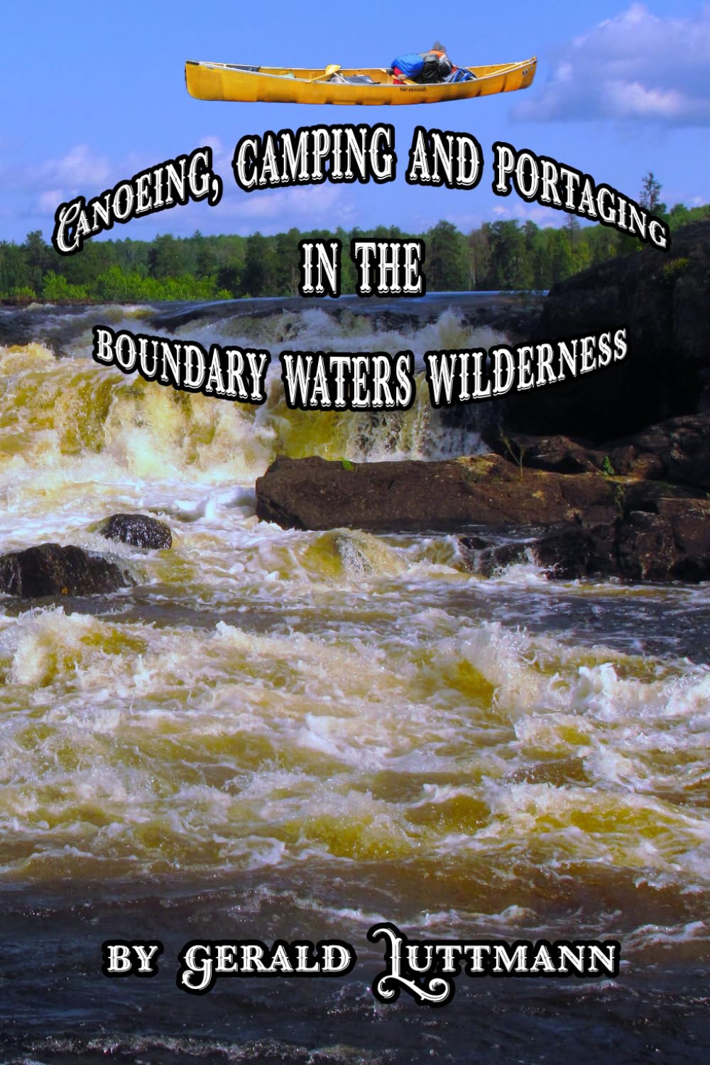 Canoeing, Portaging, and Camping in the Boundary Waters Wilderness
