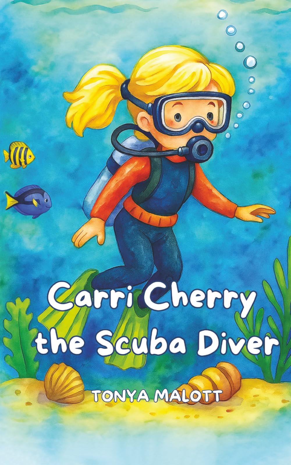 Carri Cherry the Scuba Diver: An Underwater Adventure With Ocean and Animal Facts (Kids Can Do Anything!)