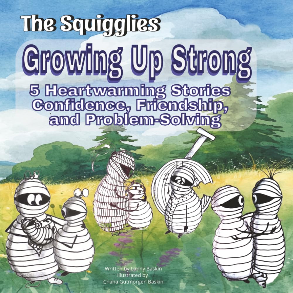 The Squigglies: Growing Up Strong: 5 Stories That Build Confidence, Friendship, Independence, and Problem-Solving Skills (Ages 4–8) (The Squigglies: Social Skills & Life Lessons for Kids)