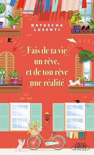 Fais de ta vie un rêve, et de ton rêve une réalité