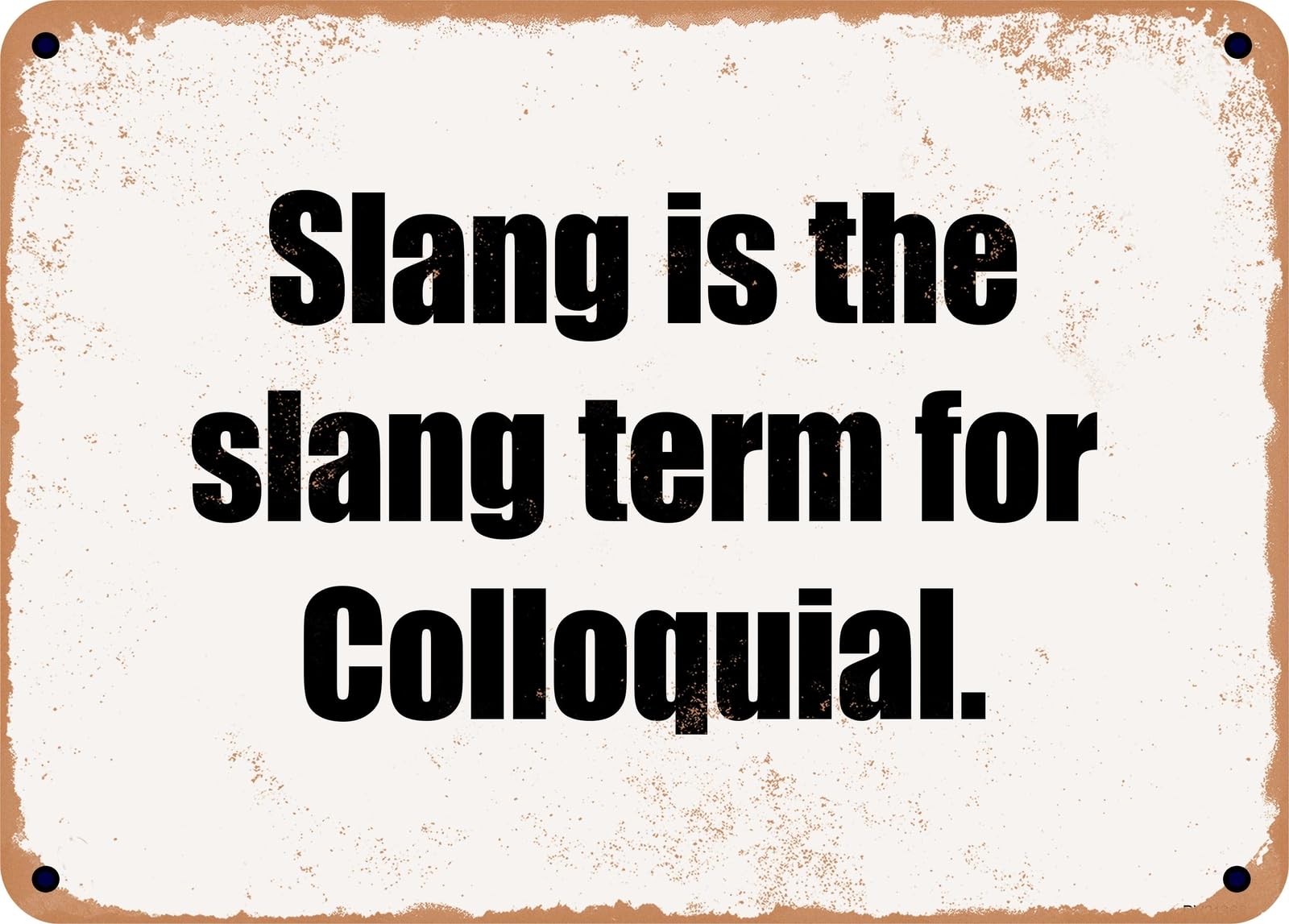 METAL SIGN - Slang is the slang term for Colloquial home decor