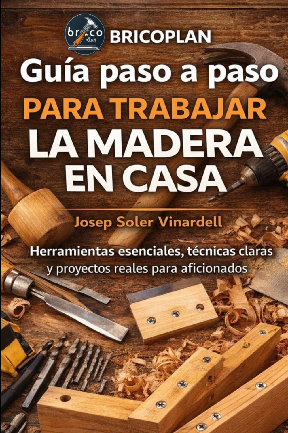 Guía paso a paso para trabajar la madera en casa: Herramientas esenciales, técnicas claras y proyectos reales para aficionados