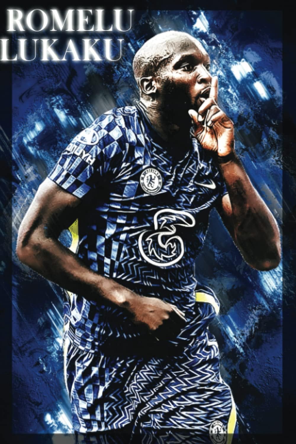 ROMELU LUKAKU NOTEBOOK: FC CHELSEA LUKAKU ROMELU JOURNAL PLANNER DIARY ACTIVITY BOOK - 120 PAGE 6X9 INCHES - PERFECT COMPOSITION NOTEBOOK FOR CHELSEA FANS.