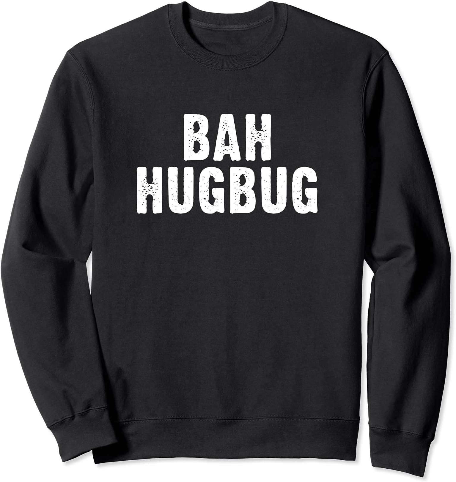 Bah Hugbug - Anti No Hugging Sweatshirt