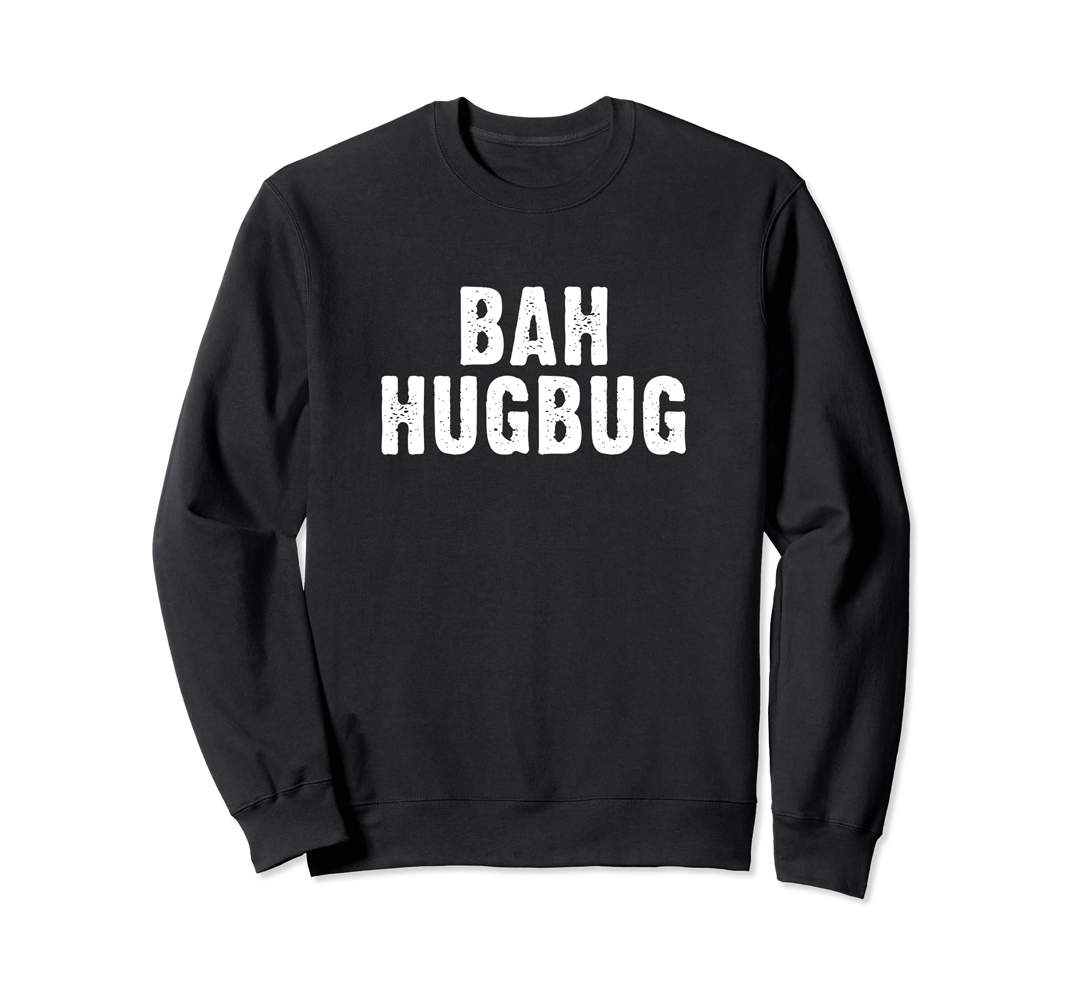 Bah Hugbug - Anti No Hugging Sweatshirt