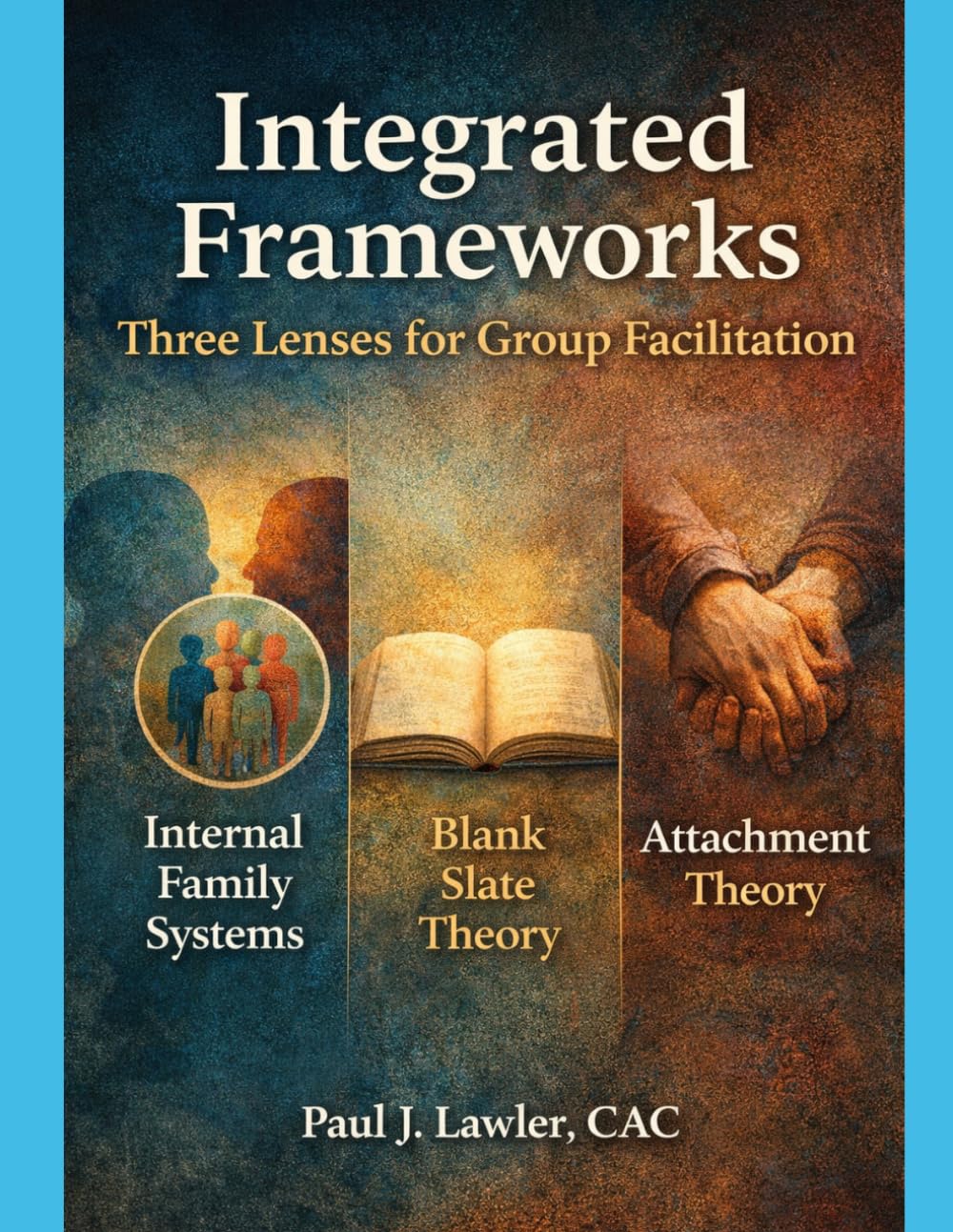 Integrated Frameworks: Three Lenses for Understanding Human Behavior in Group Settings