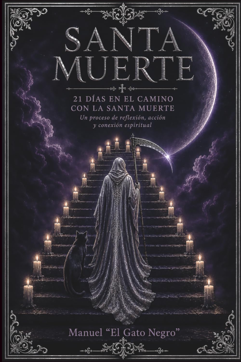 Santa Muerte: 21 días en el camino con la Santa Muerte: Un proceso de reflexión, acción y conexión espiritual